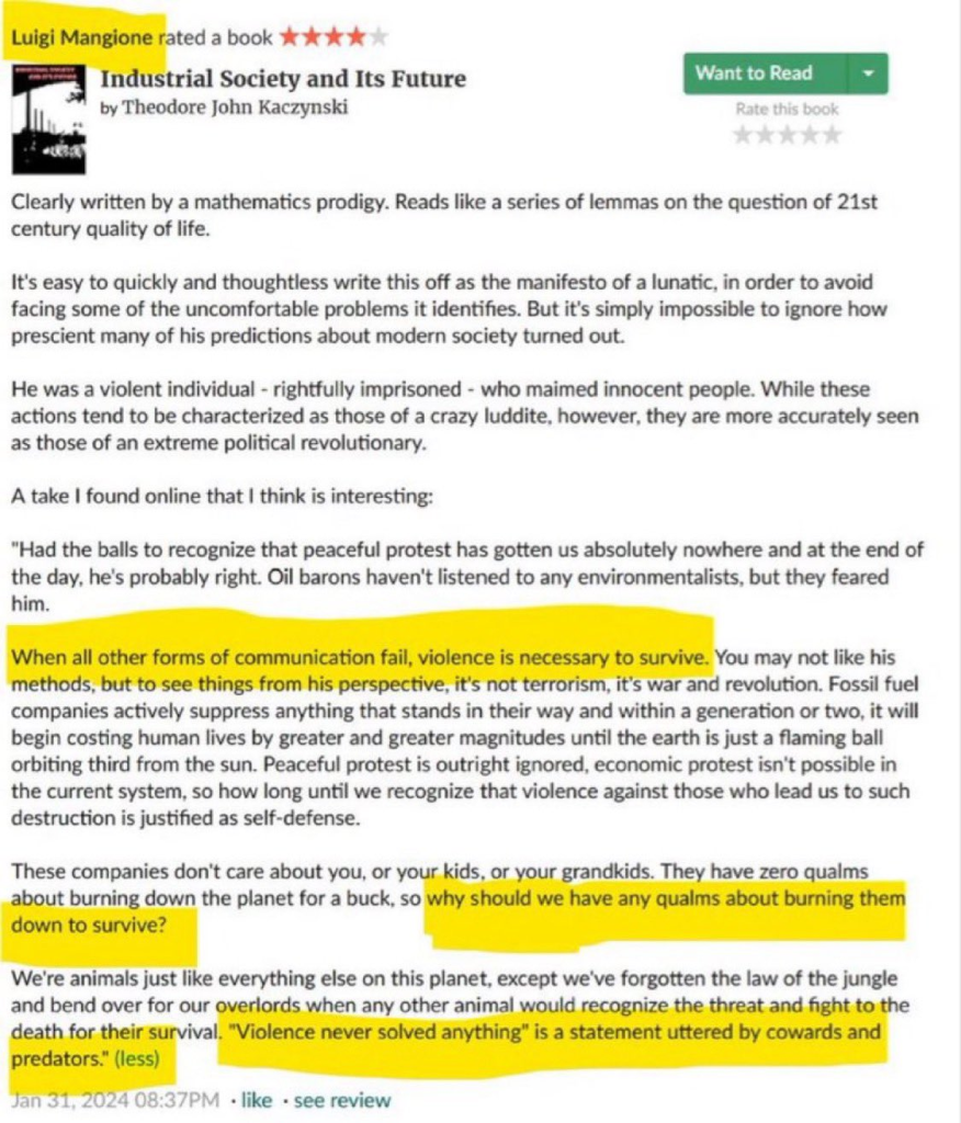 Luigi Mangione: What We Know About UnitedHealthcare CEO Shooter 6 Luigi Mangione review of Ted Kaczynski’s work could be the motive that pushed for UnitedHealthcare CEO killed. (Image Source: Goodreads)