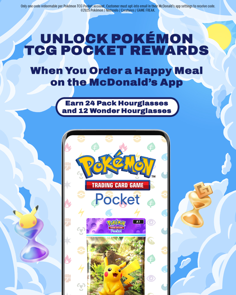 Pokémon Happy Meals Are Back at McDonald’s 2 You can redeem Pokémon TCG Pocket rewards when you order Pokémon Happy Meal via McDonald's app. (Image Credit: McDonald's / Game Freak)